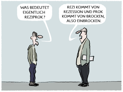 Cartoon: Reziprozität... (medium) by markus-grolik tagged reziprok,rezession,wechselseitigkeit,worterklaerung,fachbegriffe,trump,usa,zoelle,zollkrieg,europa,handel,wirtschaft,maga,china,wirtschaftskrieg,vormachtstellung,weltordnung,reziprozitaet,reziprok,rezession,wechselseitigkeit,worterklaerung,fachbegriffe,trump,usa,zoelle,zollkrieg,europa,handel,wirtschaft,maga,china,wirtschaftskrieg,vormachtstellung,weltordnung,reziprozitaet